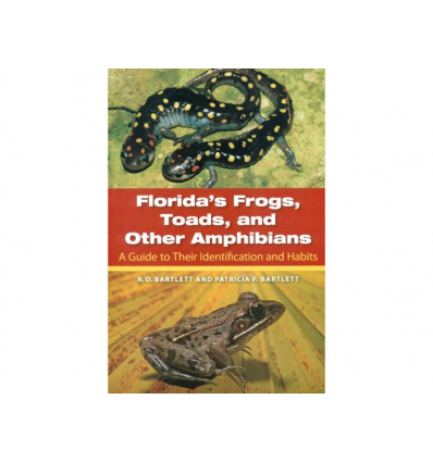 Florida's Frogs, Toads, and Other Amphibians af R. D. Bartlett & Patricia P. Bartlett