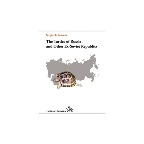 The Turtles of Russia and Other Ex-Soviet Republics af Sergius L. Kuzmin